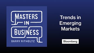 Trends in Emerging Markets with Martín Escobari | Masters in Business