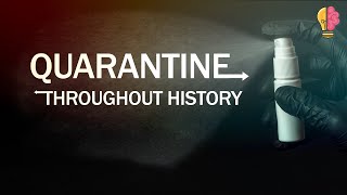 Quarantine throughout History
