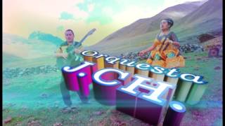 ORQUESTA JCH (5 ESTILOS) "MIX REQUINTO " PRIMICIA 2018 - VÍDEO OFICIAL