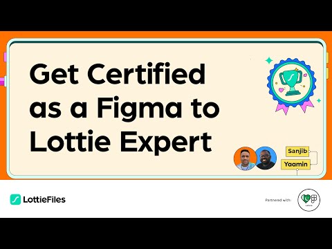 Transform Designs to Animations: Figma to Lottie Certification | workshop by Sanjib and Yaamin