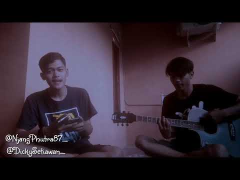 Stand Here Alone-Kita Lawan Mereka-(Cover NjangPhutra&DickySetiawan)