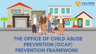 The Office of Child Abuse Prevention (OCAP) Prevention Framework