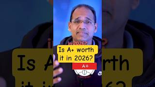 CompTIA A+ Still Worth it in 2026?