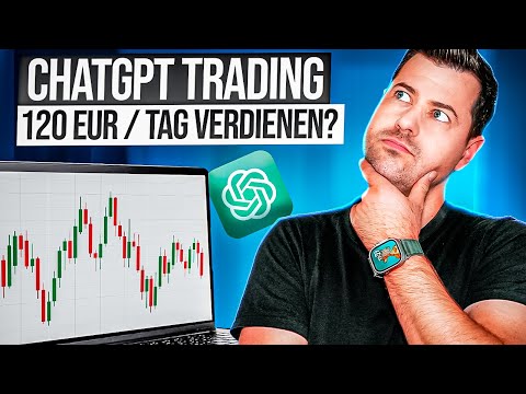 Trading mit ChatGPT: 120 EUR / Tag verdienen?
