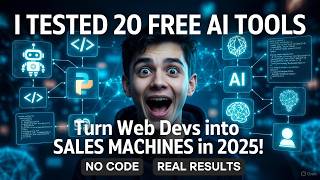 I Tested 20 Free AI Tools to Transform Web Devs into Sales Machines in 2025 (No Code, Real Results)