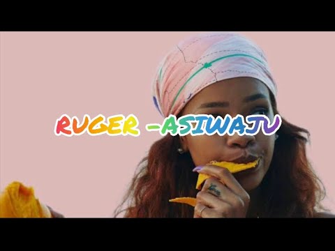 RUGER ASIWAJU {Lyrics}
