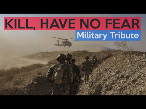 Military Tribute - "Kill, Have No Fear"