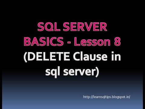 SQL SERVER BASICS - Lesson 8 (DELETE Clause in sql server)