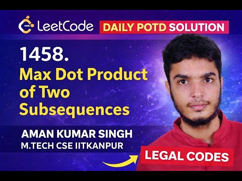 LeetCode POD Today 🔥 | Max Dot Product of Two Subsequences | Hard DP | C++ Hinglish