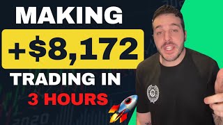 MAKING $8,172 DAY TRADING IN LESS THAN 3 HOURS // LESSON
