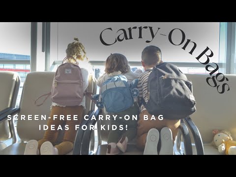 Carry-On Bags for Kids: What to Pack (Lots of Screen-Free Options!)