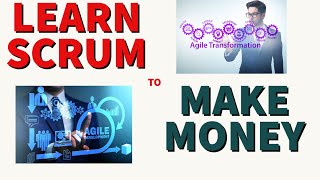 LEARN SCRUM MAKE MONEY
