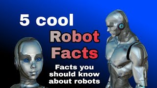5 cool Robot Facts - Facts you should know about robots