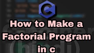 Coding: How to Make a Factorial Program  #chelper #c