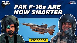 Pak F-16s Are Now Smarter | F 16 Fighter Jet | F-16 Jet Pakistan | CTRL ALT Defence Ep 30