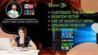 how to customize the window desktop setup| use of shortcut menu | organize desktop |