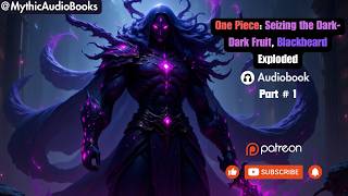 One Piece: Seizing the Dark-Dark Fruit!  Part 1 | Audiobook | Anime Fanfiction
