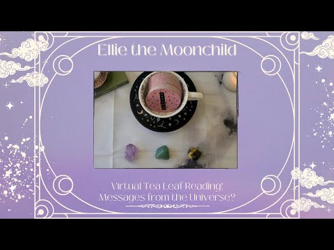 Virtual Tea Leaf Reading ~ Messages from the Universe?
