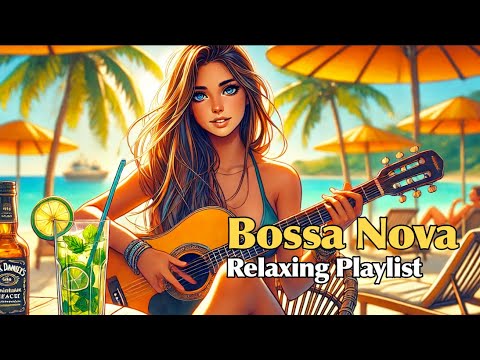 🌊 Relaxing Bossa Nova Playlist | Chill song for Work, Study & Holiday