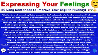 Expressing Your Feelings: 50 Long Sentences to Improve Your English Fluency!