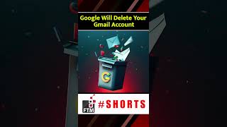 Google Will Delete Your Gmail Account #ftmnews #gmailaccount #gmailhacks #gmailrecoverkaisekare