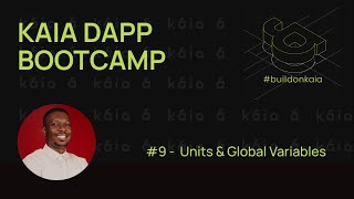 Kaia DApp Bootcamp Lesson 9: Units & Global Variable