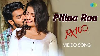 Pillaa Raa Video Song | RX 100 | Kartikeya | Payal Rajput | Anurag Kulkarni | Chaitan Bharadwaj