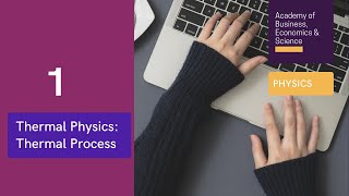 Thermal physics_ Thermal processes: Physics (IGCSE, O level, GCSE, A level)