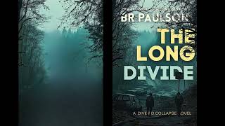 THE LONG DIVIDE, book 3 of The Divided Collapse series, B.R. PAULSON