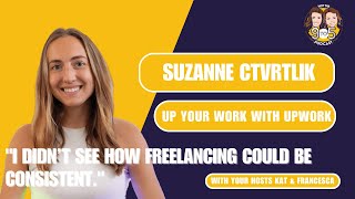 S4, Ep 10 - Suzanne Ctvrtlik: Up Your Work with UpWork