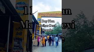 1 Day Trip plan to Maihar Devi Mandir | Maihar Devi Temple Madhya Pradesh Complete Guide tour #short