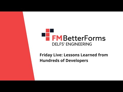 FM BetterForms Friday Live! - Lessons Learned from Hundreds of FileMaker Developers