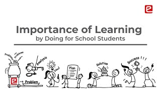 Importance of Learning by Doing for School Students