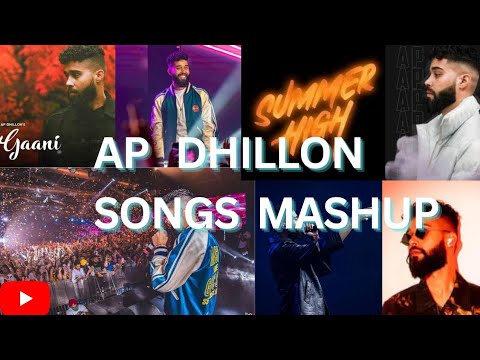 AP Dhillon Songs Mashup 2022 ll AP All Songs remix mashup ll POP Singer ll Panjabi songs DJ 🎧Party 😎