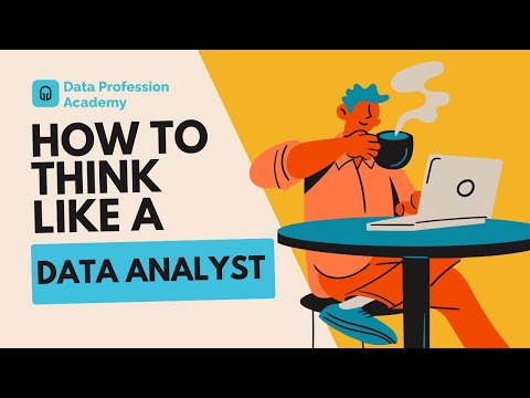 How to think like a Data Analyst? | Becoming a Data Analyst