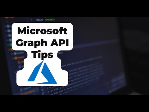 Tips for Using Microsoft Graph API
