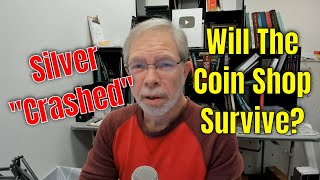 Will My Coin Shop Survive The Silver "Crash"?