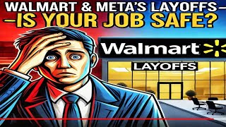 Walmart & Meta’s Layoffs Signal Trouble – Is Your Job Safe?