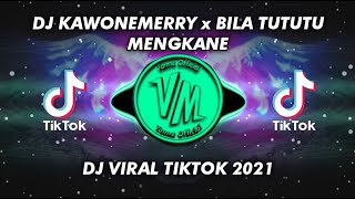 DJ KAWONEMERRY x BILA TUTUTU || VIRAL TIKTOK 2021 MENGKANE🔊🎵