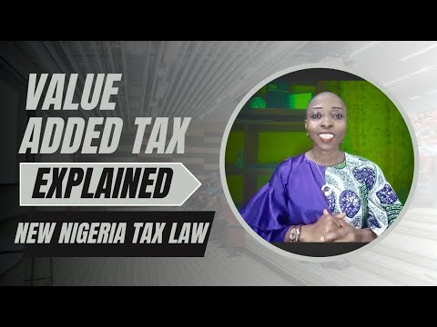 VALUE ADDED TAX EXPLAINED -What you should know under the New Nigeria Tax Law 