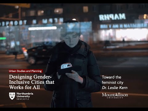 Gender-inclusive cities:  The Feminist City