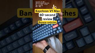 Keychron V1 Max – The Best $100 Keyboard? 🍌 (60-Second Review)