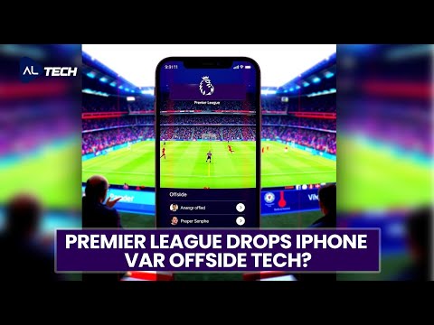 Premier League Ditches Controversial VAR Offside Tech for iPhones?
