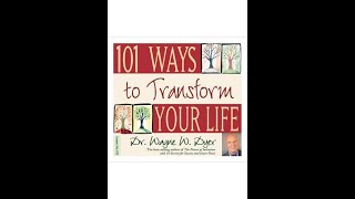 Wayne Dyer - 101 Ways to Transform Your Life (NO ADS) | Life-Changing Wisdom