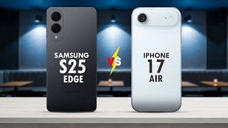 SAMSUNG GALAXY S25 EDGE VS IPHONE 17 AIR - The New Rival!