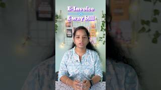 E-Invoice vs E-Way Bill – Understand the difference in 60 seconds!