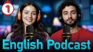 Learn and Speak English Fluently and Naturally with Podcast | Episode 1