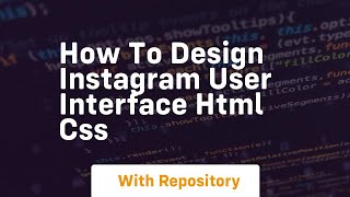 How to design instagram user interface html css