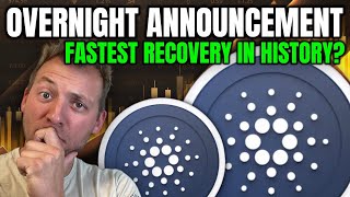 CARDANO ADA - OVERNIGHT ANNOUNCEMENT!!! FASTEST RECOVERY IN HISTORY?!