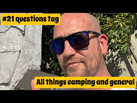 #21 QUESTIONS TAG // All things CAMPING and GENERAL